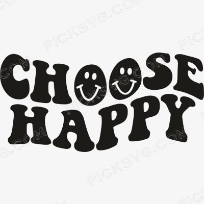 Choose Happy Funny Black Svg - Download SVG Files for Cricut ...
