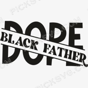 Dope Black Father Black
