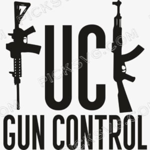 Fuck Gun Control ar 15 ak 47