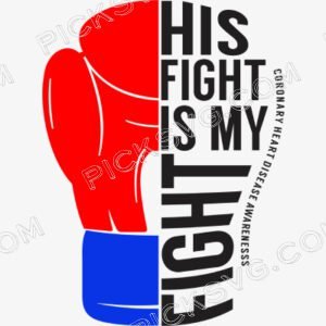 His Fight is My Fight Coronary