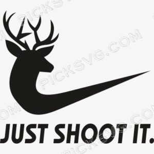 Just Shoot It Funny Deer Hunting