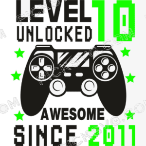 Level 10 Unlocked Awesome Since 2011