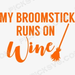 My Broomstick Runs on Wine Halloween