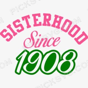 Sisterhood Since 1908 Sorority