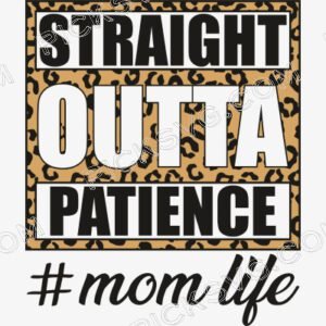 Straight Outta Patience MomLife