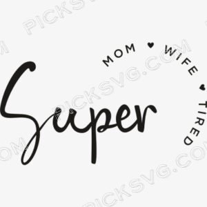 Super Mom Super Wife Super Tired Circle