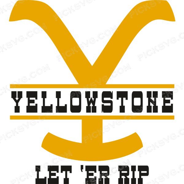 Yellowstone Let Er Rip Y Svg - Download Free SVG Cut Files