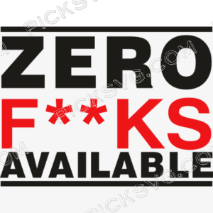 Zero Fucks Available