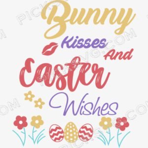 Bunny Kisses And Easter Wishes Svg