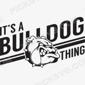 Its A Bulldog Thing Svg