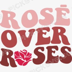 Rosé Over Roses Svg