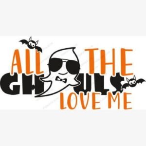 All The Ghouls Love Me Funny Halloween SVG