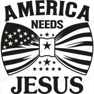 America Needs Jesus SVG - Patriotic And Flags