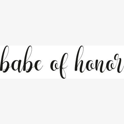 Babe Of Honor SVG Babe Of Honor SVG