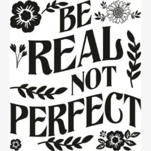 Be Real Not Perfect SVG - Miscellaneous SVG