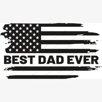 Best Dad Ever Flag Black SVG - Patriotic And Flags