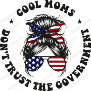 Cool Moms Don't Trust The Government Circle SVG - Miscellaneous SVG