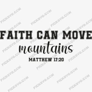 picksvg -Faith Can Move Mountains Svg