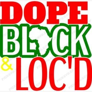 Dope Black And Locd SVG