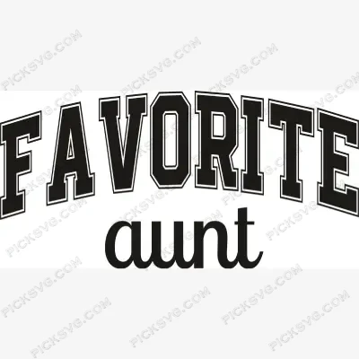 Favorite Aunt SVG – Digital File PickSVG Favorite Aunt SVG – Digital File PickSVG