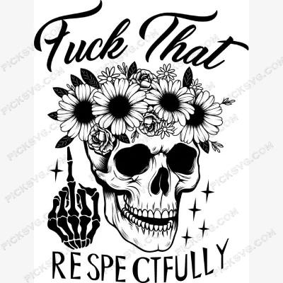Fuck That Respectfully SVG PickSVG Fuck That Respectfully SVG PickSVG