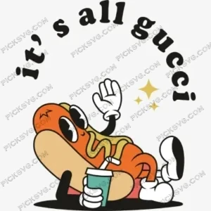 It S All Gucci Unisex Sweatshirt SVG PickSVG