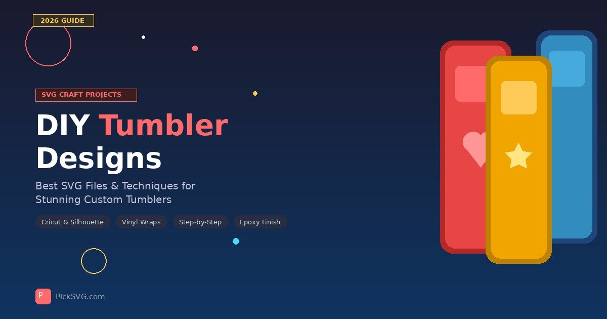 DIY tumbler designs using SVG files and vinyl - best techniques and step-by-step guide by PickSVG.com