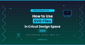 How to Use SVG Files in Cricut Design Space: Beginner's Guide 2026