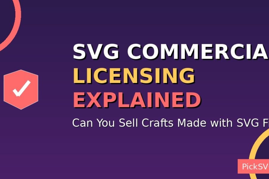 SVG commercial licensing explained - guide to selling crafts legally with commercial use SVG files