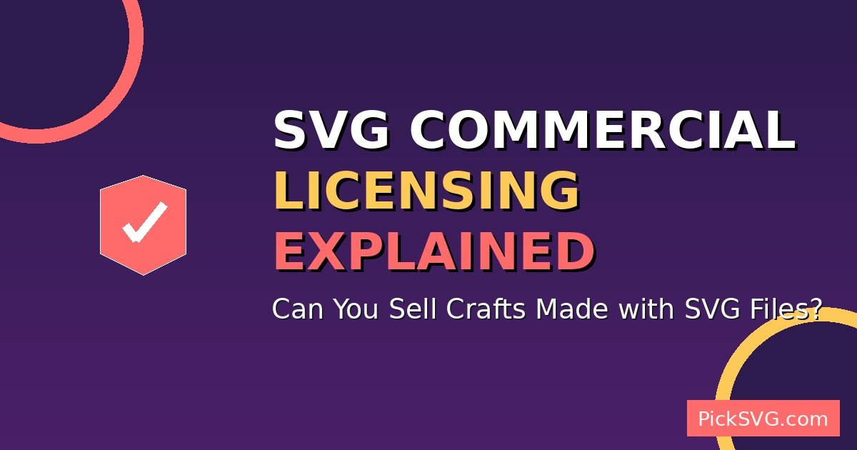 SVG commercial licensing explained - guide to selling crafts legally with commercial use SVG files