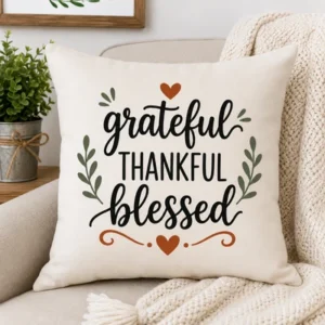 Cricut SVG pillow design project with a grateful thankful blessed graphic
